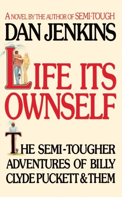 Dan Jenkins - LIFE ITS OWN SELF, E-bok