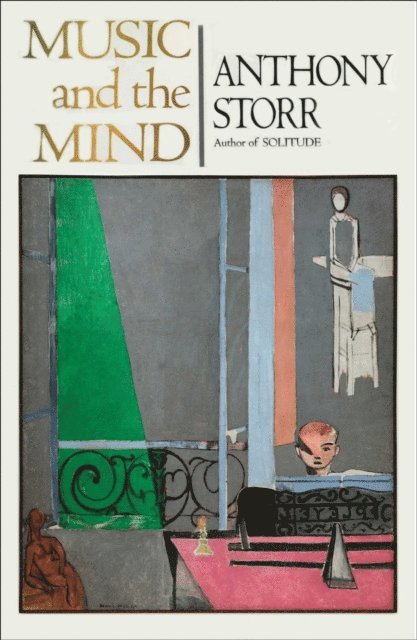 Anthony Storr - MUSIC AND THE MIND, E-bok