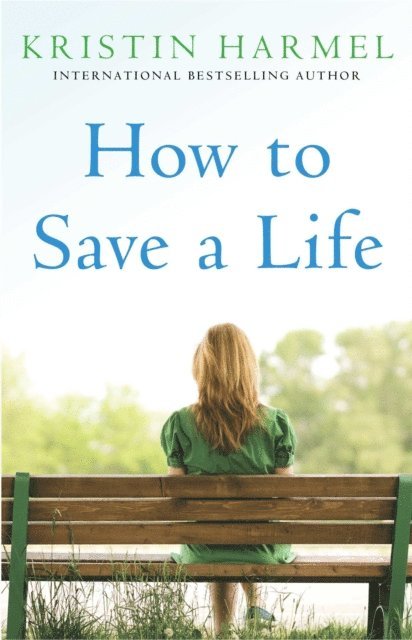 Kristin Harmel - How to Save a Life, E-bok