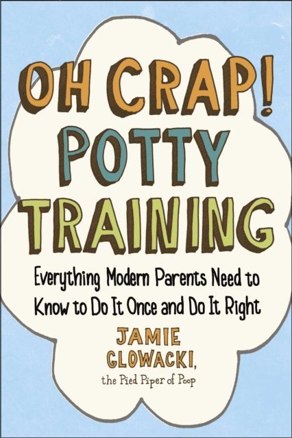 Jamie Glowacki - Oh Crap! Potty Training, E-bok. Tillgänglighet: Lägg i varukorg