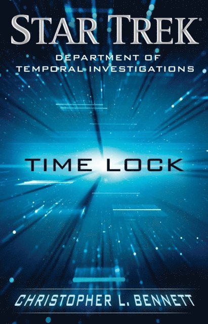 Christopher L. Bennett - Department of Temporal Investigations: Time Lock, E-bok