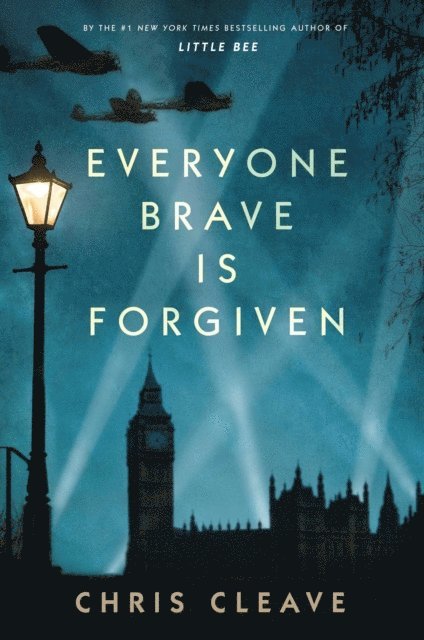 Chris Cleave - Everyone Brave is Forgiven, E-bok