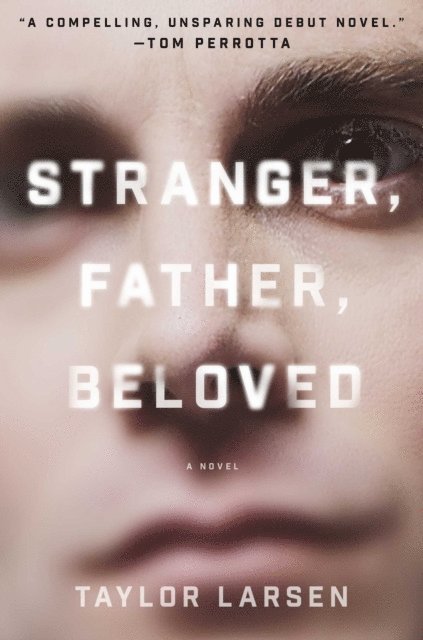Taylor Larsen - Stranger, Father, Beloved, E-bok