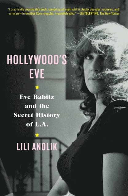 Lili Anolik - Hollywood's Eve, E-bok