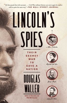 Douglas Waller - Lincoln's Spies: Their Secret War to Save a Nation, Häftad. Tillgänglighet: Lägg i varukorg