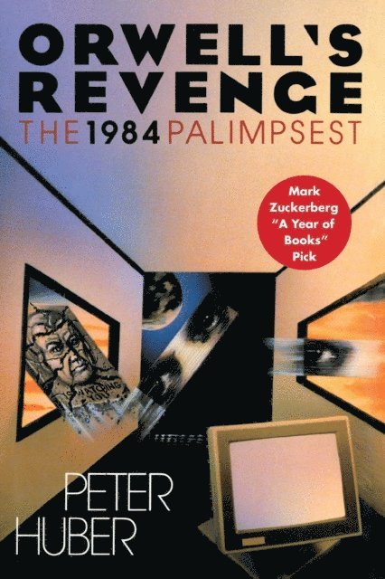 Peter Huber - Orwell's Revenge, E-bok