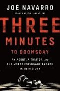 Three Minutes to Doomsday: An Agent, a Traitor, and the Worst Espionage Breach in U.S. History