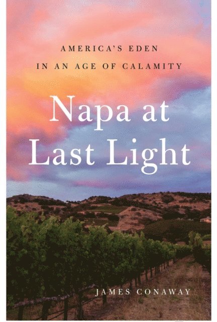 James Conaway - Napa at Last Light, E-bok