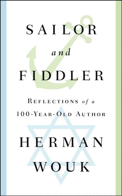 Herman Wouk - Sailor and Fiddler, E-bok