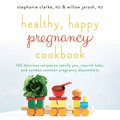 Healthy, Happy Pregnancy Cookbook