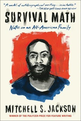 Mitchell Jackson - Survival Math: Notes on an All-American Family, Häftad. Tillgänglighet: Lägg i varukorg