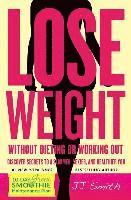 Jj Smith - Lose Weight Without Dieting or Working Out!, Häftad
