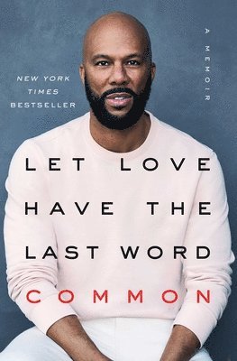 Common - Let Love Have the Last Word: A Memoir, Häftad