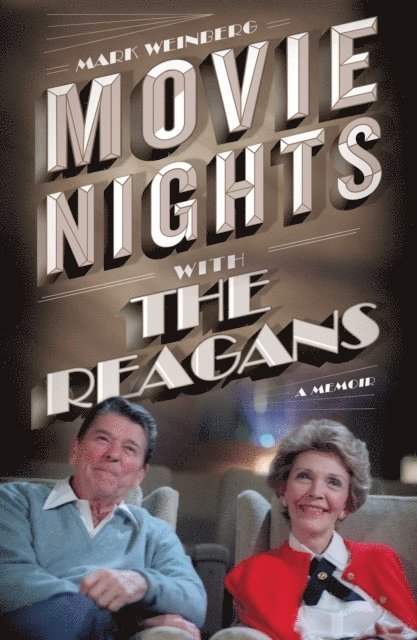 Mark Weinberg - Movie Nights with the Reagans, E-bok
