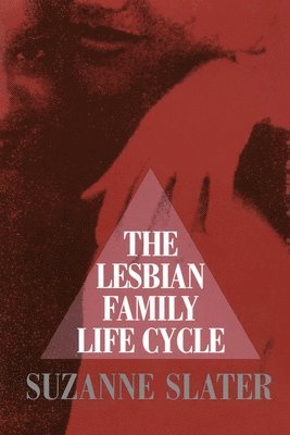 Suzanne Slater - The Lesbian Family Life Cycle, Häftad