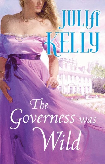 Julia Kelly - Governess Was Wild, E-bok