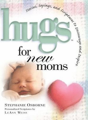 Stephanie Osborne - Hugs for New Moms, Häftad