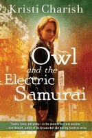 Kristi Charish - Owl and the Electric Samurai, Häftad