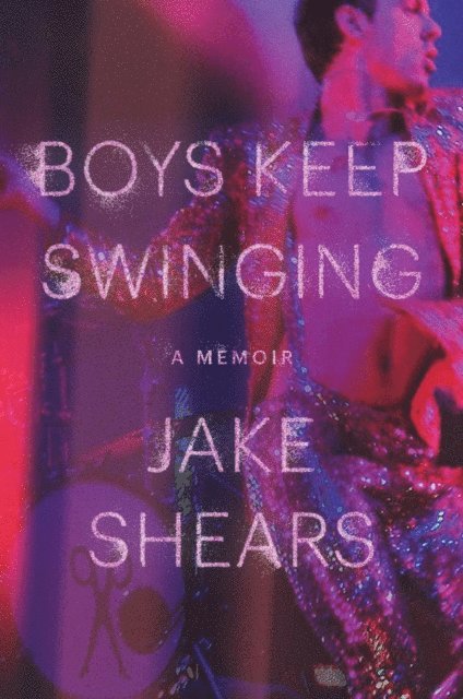Jake Shears - Boys Keep Swinging, E-bok