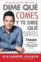 Alejandro Chabán - Dime Que Comes Y Te Dire Que Sientes (Think Skinny, Feel Fit Spanish Edition): 7 Pasos Para Liberar La Gordura Emocional Y Transformar Tu Vida, Häftad. Tillgänglighet: Lägg i varukorg