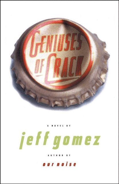 Jeff Gomez - Geniuses of Crack, E-bok