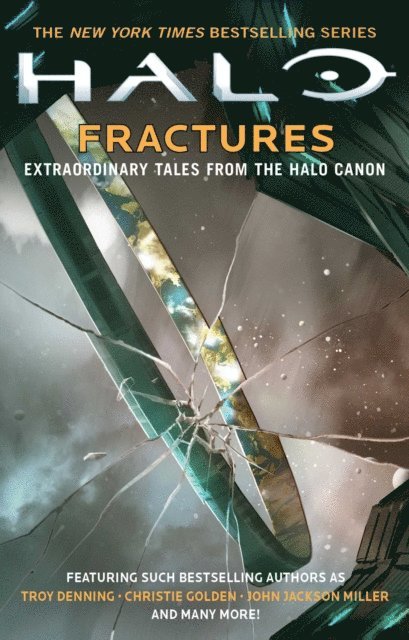 Kevin Grace, Kelly Gay, Morgan Lockhart, Brian Reed, Frank O'Connor, James Swallow, Matt Forbeck, Joseph Staten, Tobias S. Buckell, John Jackson Miller, Christie Golden, Troy Denning - Halo: Fractures, E-bok