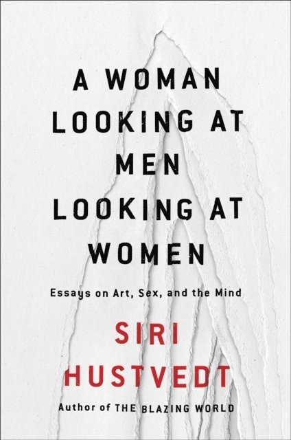 Siri Hustvedt - Woman Looking at Men Looking at Women, E-bok