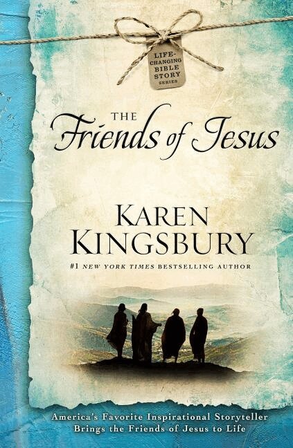 Karen Kingsbury - The Friends of Jesus, Häftad