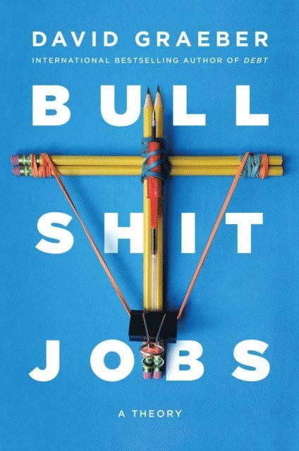 David Graeber - Bullshit Jobs, E-bok