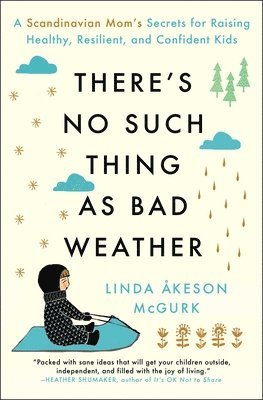 Linda Åkeson McGurk - There's No Such Thing as Bad Weather, Häftad