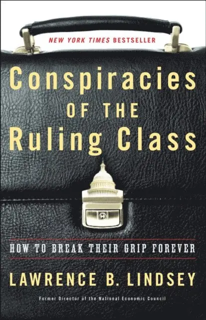 Lawrence B. Lindsey - Conspiracies of the Ruling Class, E-bok. Tillgänglighet: Lägg i varukorg