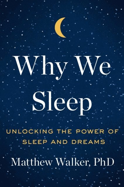Matthew Walker - Why We Sleep, E-bok