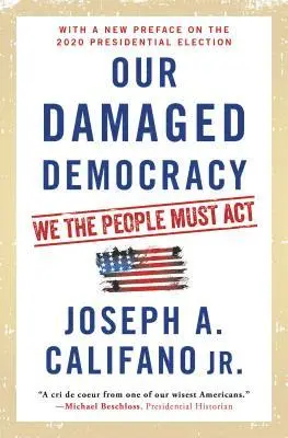 Jr. Califano, Joseph A. - Our Damaged Democracy: We the People Must ACT, Häftad. Tillgänglighet: Lägg i varukorg