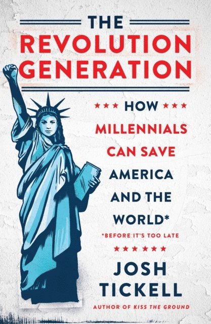 Josh Tickell - Revolution Generation, E-bok