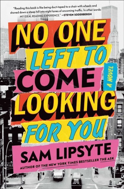 Sam Lipsyte - No One Left to Come Looking for You, E-bok