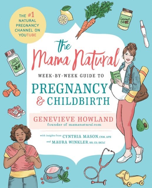 Genevieve Howland - Mama Natural Week-by-Week Guide to Pregnancy and Childbirth, E-bok