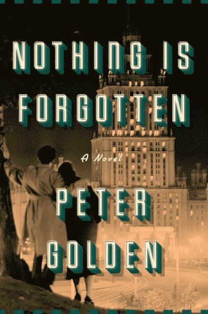 Peter Golden - Nothing Is Forgotten, E-bok