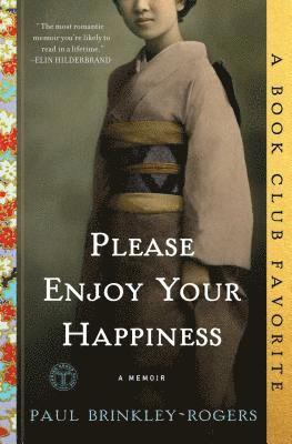 Paul Brinkley-Rogers - Please Enjoy Your Happiness: A Memoir, Häftad