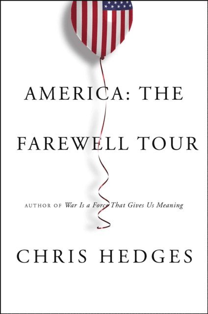 Chris Hedges - America: The Farewell Tour, E-bok