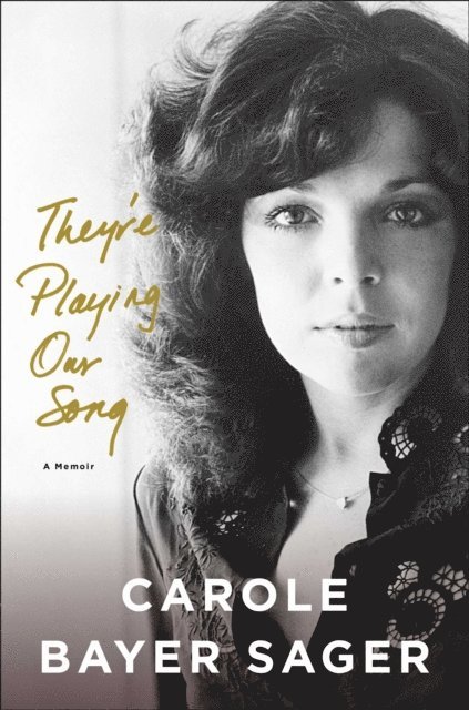 Carole Bayer Sager - They're Playing Our Song, E-bok