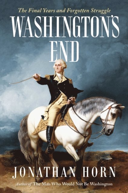 Jonathan Horn - Washington's End, E-bok