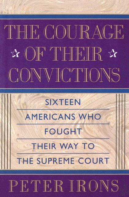 Peter H. Irons - Courage of Their Convictions, E-bok