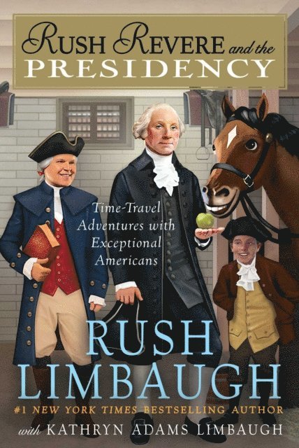 Kathryn Adams Limbaugh, Rush Limbaugh - Rush Revere and the Presidency, E-bok. Tillgänglighet: Lägg i varukorg