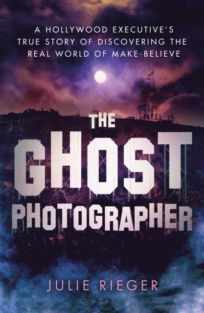 Julie Rieger - Ghost Photographer, E-bok