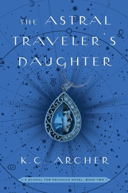 K.C. Archer - Astral Traveler's Daughter, E-bok