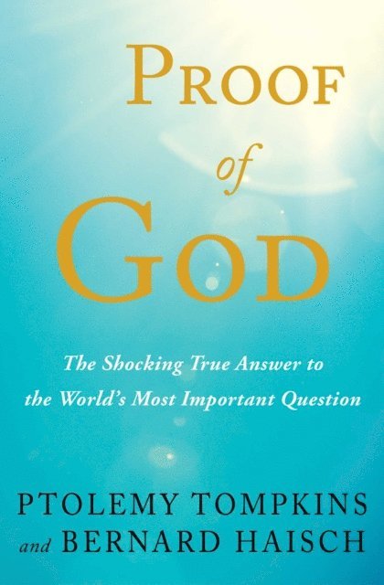 Bernard Haisch, Ptolemy Tompkins - Proof of God, E-bok