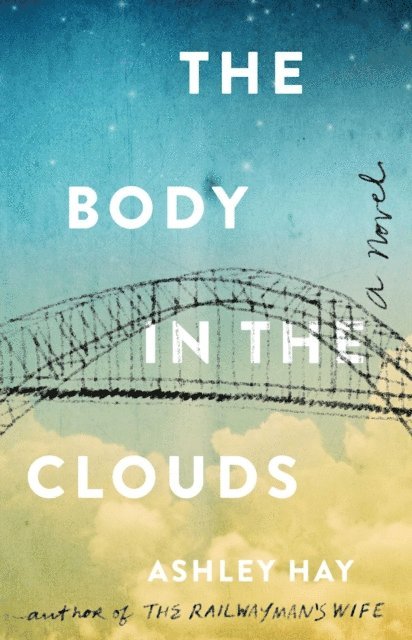 Ashley Hay - Body in the Clouds, E-bok