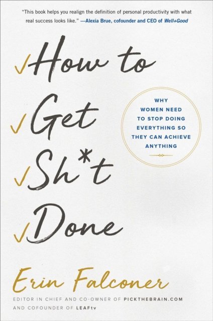 Erin Falconer - How to Get Sh*t Done, E-bok