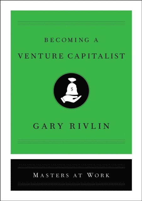 Gary Rivlin - Becoming a Venture Capitalist, E-bok
