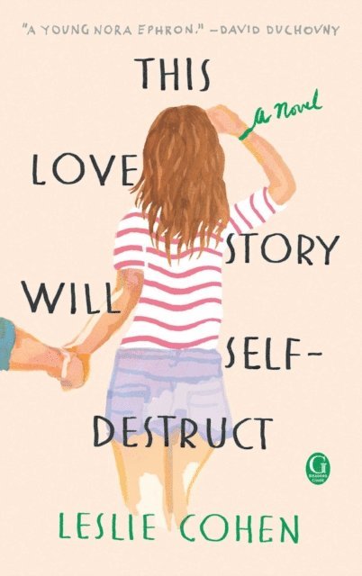 Leslie Cohen - This Love Story Will Self-Destruct, E-bok